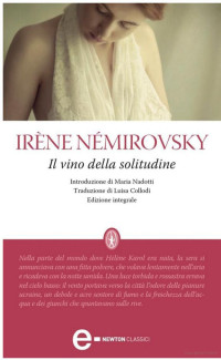 Némirovsky Irène — Némirovsky Irène - 1935 - Il vino della solitudine