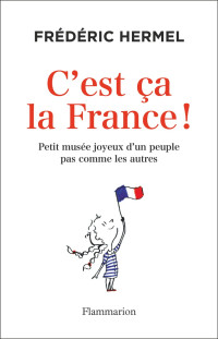 Frédéric Hermel — C'est ça la France !