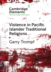 Garry Trompf — Violence in Pacific Islander Traditional Religions