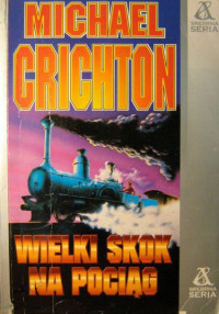 Michael Crichton — Wielki skok na pociąg