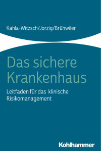 Heike A. Kahla-Witzsch & Alexandra Jorzig & Bruno Brühwiler — Das sichere Krankenhaus