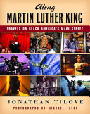 Jonathan Tilove — Along Martin Luther King: Travels On Black America's Main Street