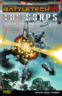 Unknown — BattleTech: The Corps (BattleCorps Anthology Vol. 1)