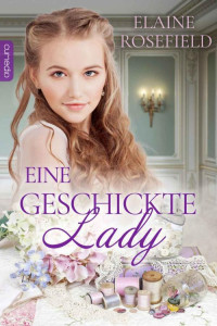 Elaine Rosefield — Eine geschickte Lady (German Edition)
