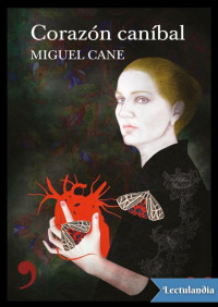 Miguel Cane — Corazón caníbal