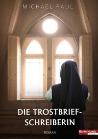 Michael Paul — Die Trostbriefschreiberin