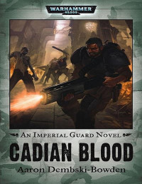 Aaron Dembski-Bowden — Cadian Blood