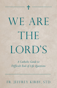 Jeffrey Kirby; — We Are the Lord's