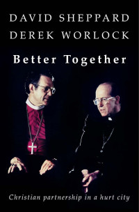 David Sheppard & Derek Worlock — Better Together