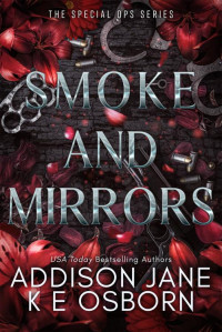 Addison Jane & K E Osborn — Smoke and Mirrors (The Special Ops Series Book 1)