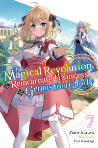 Piero Karasu and Yuri Kisaragi & Yuri Kisaragi — The Magical Revolution of the Reincarnated Princess and the Genius Young Lady, Vol. 7