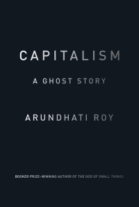 Arundhati Roy — Capitalism