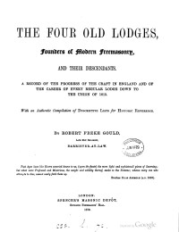 Robert Freke Gould — The Four Old Lodges : Founders of Modern Freemasonry 