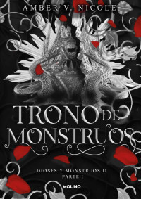 Nicole, Amber V. — Trono de monstruos. Parte 1 (Dioses y monstruos 2) (Spanish Edition)