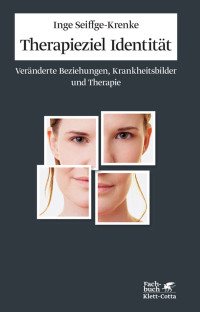 Inge Seiffge-Krenke; — Therapieziel Identität