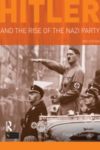 Frank McDonough; — Hitler and the Rise of the Nazi Party