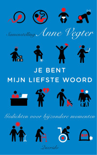 Diverse auteurs — Je bent mijn liefste woord