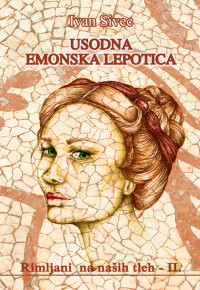 Ivan Sivec — Usodna emonska lepotica