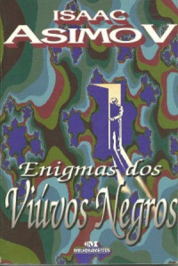 Isaac Asimov — Enigmas Dos Viúvos Negros