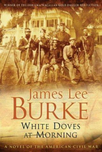 James Lee Burke — White Doves at Morning