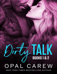 Opal Carew — Dirty Talk, Books 1 & 2