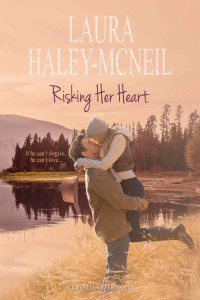 Laura Haley-McNeil — Risking Her Heart (Crystal Creek Series Book 5)