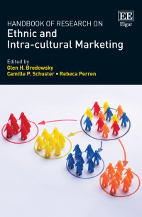 Glen H. Brodowsky;Camille P. Schuster;Rebeca Perren; — Handbook of Research on Ethnic and Intra-cultural Marketing