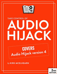 Kirk McElhearn — Take Control of Audio Hijack (2.0)