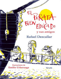 Rafael Dezcallar — El pirata bien educado y sus amigos (Las Tres Edades)