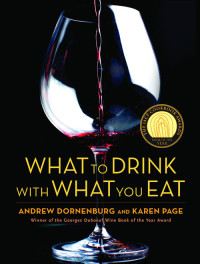 Dornenburg, Andrew & Page, Karen & Sofronski, Michael — What to Drink With What You Eat