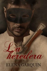 ELENA GARQUIN — LA HEREDERA