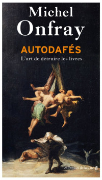 Michel Onfray — Autodafés