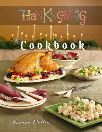 Joanna Collin — Thanksgiving Cookbook: The Best of Thanksgiving Recipes and Inspiration for a Festive Holiday Meal