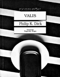 DICK PHILIP K. — Valis