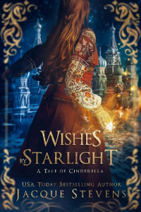 Jacque Stevens [Stevens, Jacque] — Wishes by Starlight (HighTower Cinderella #2)