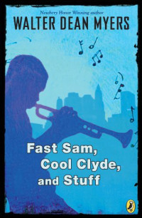 Walter Dean Myers — Fast Sam, Cool Clyde, and Stuff