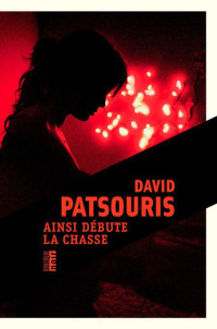 Patsouris David [Patsouris David] — Ainsi débute la chasse