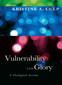 Culp, Kristine A.; — Vulnerability and Glory