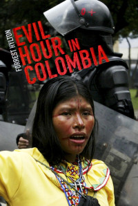 Forrest Hylton; — Evil Hour in Colombia