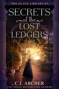 C.J. Archer — Secrets of the Lost Ledgers