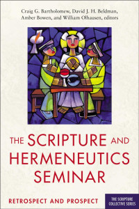 Zondervan;Craig Bartholomew;David J. H. Beldman;Amber Bowen;William Olhausen; — The Scripture and Hermeneutics Seminar, 25th Anniversary