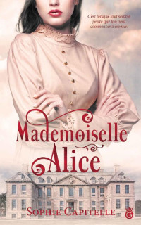 Sophie Capitelle [Capitelle, Sophie] — Mademoiselle Alice (HISTORIA) (French Edition)