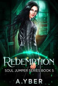 A. Yber [Yber, A.] — Redemption: Soul Jumper Series Finale