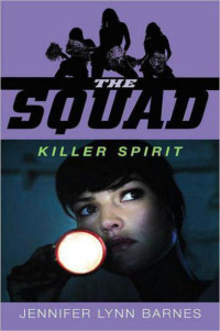 Barnes, Jennifer Lynn — [The Squad 02] • Killer Spirit