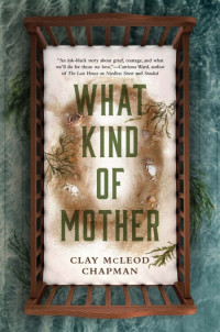 Clay McLeod Chapman — What Kind of Mother