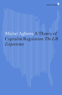 Michel Aglietta — A Theory of Capitalist Regulation