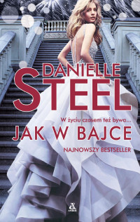 Danielle Steel — Jak w bajce