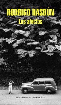 Rodrigo Hasbún — Los afectos (Spanish Edition)