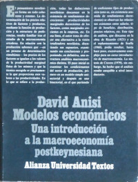 Anisi, David — Modelos económicos: Una introducción a la macroeconomía postkeynesiana