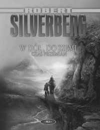 SILVERBERG ROBERT — W dol, do ziemi